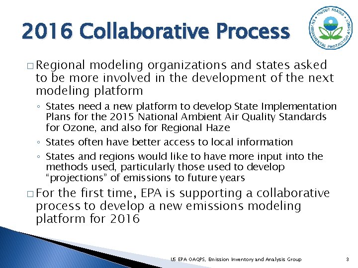 2016 Collaborative Process � Regional modeling organizations and states asked to be more involved