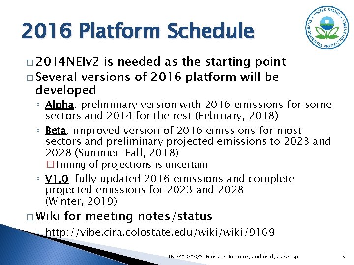 2016 Platform Schedule � 2014 NEIv 2 is needed as the starting point �