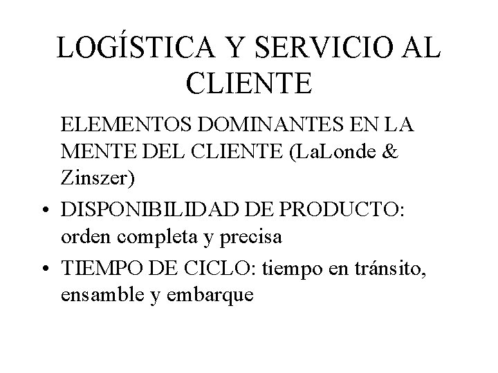 LOGÍSTICA Y SERVICIO AL CLIENTE ELEMENTOS DOMINANTES EN LA MENTE DEL CLIENTE (La. Londe