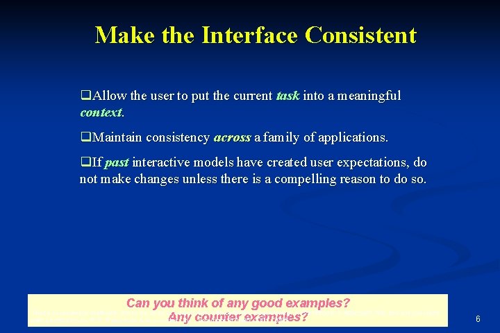 Make the Interface Consistent q. Allow the user to put the current task into
