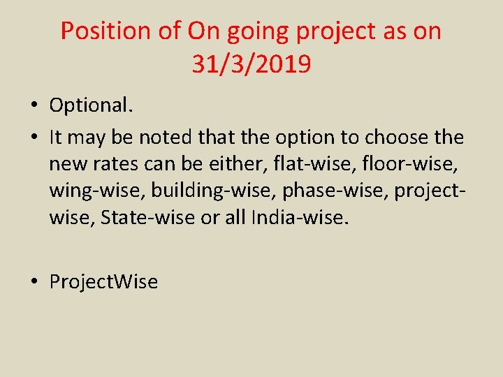 Position of On going project as on 31/3/2019 • Optional. • It may be