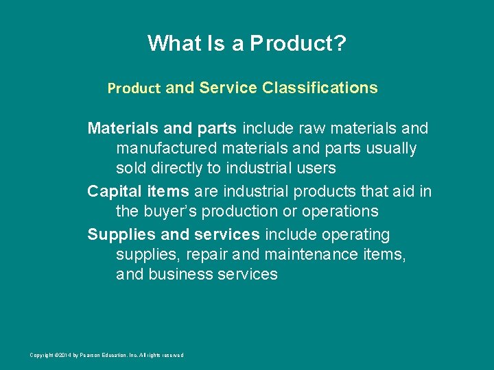 What Is a Product? Product and Service Classifications Materials and parts include raw materials