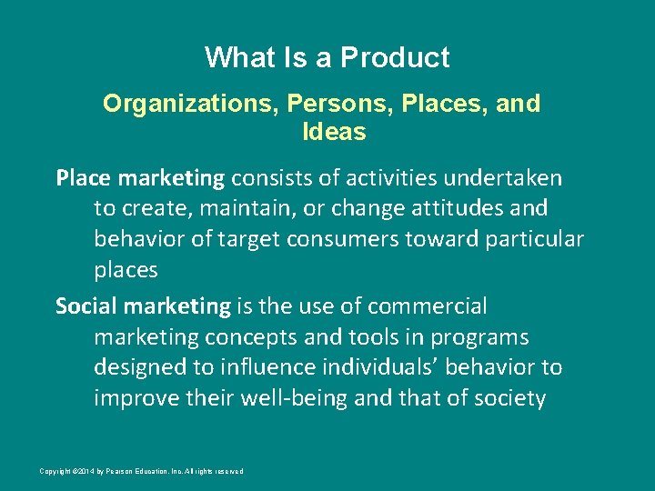 What Is a Product Organizations, Persons, Places, and Ideas Place marketing consists of activities