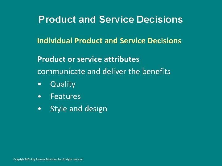 Product and Service Decisions Individual Product and Service Decisions Product or service attributes communicate