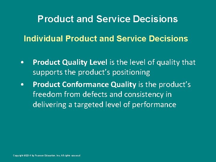 Product and Service Decisions Individual Product and Service Decisions • Product Quality Level is