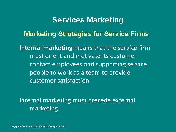 Services Marketing Strategies for Service Firms Internal marketing means that the service firm must