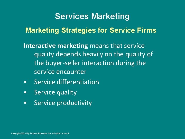 Services Marketing Strategies for Service Firms Interactive marketing means that service quality depends heavily