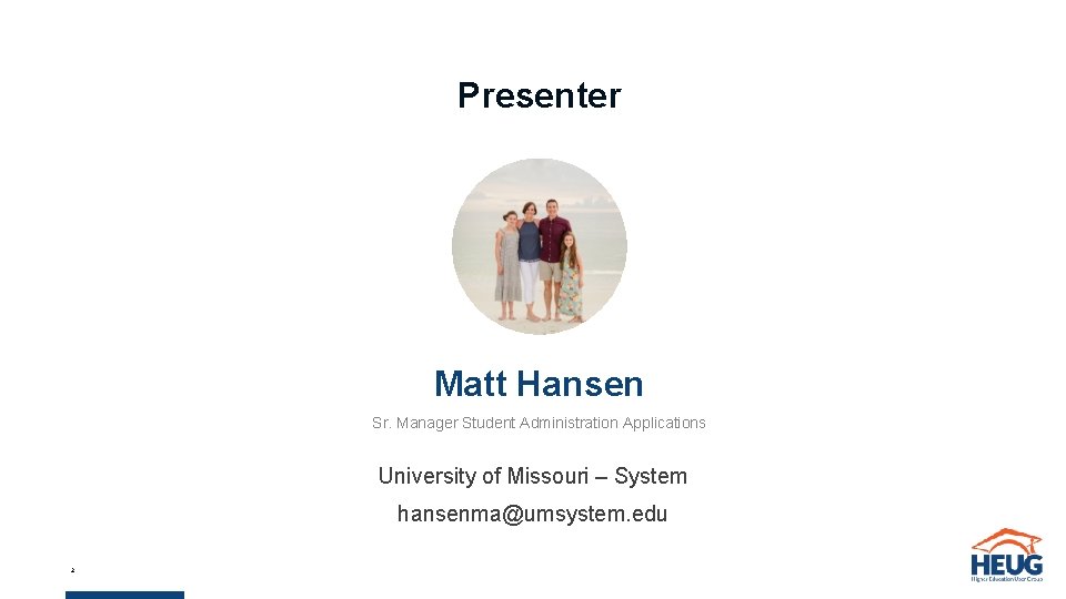Presenter Matt Hansen Sr. Manager Student Administration Applications University of Missouri – System hansenma@umsystem.