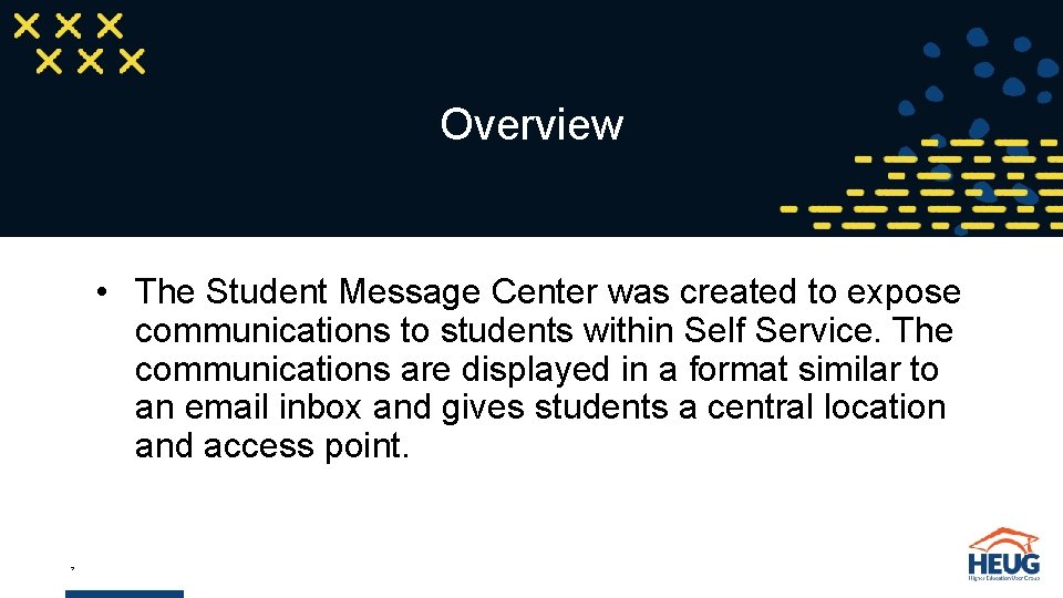 Overview • The Student Message Center was created to expose communications to students within