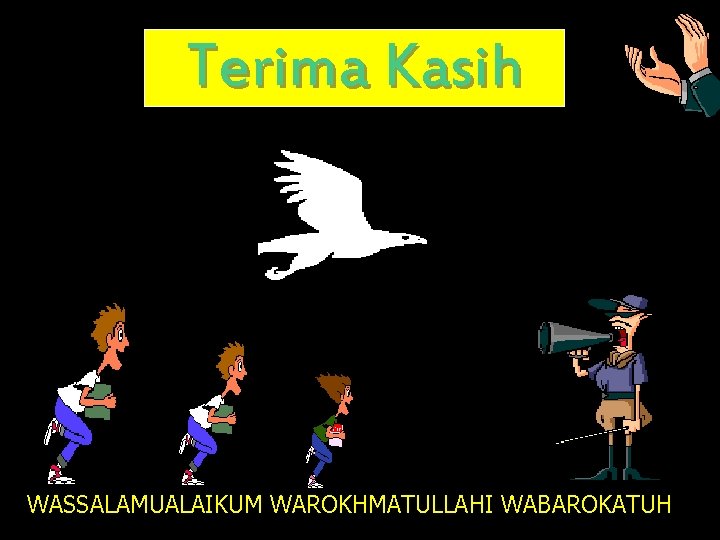 Terima Kasih WASSALAMUALAIKUM WAROKHMATULLAHI WABAROKATUH Terima Kasih WASSALAMUALAIKUM WAROKHMATULLAHI WABAROKATUH