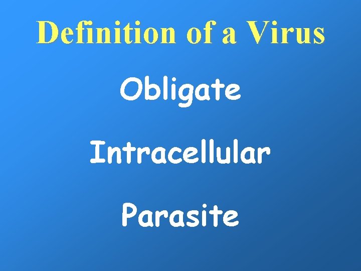 Definition of a Virus Obligate Intracellular Parasite 