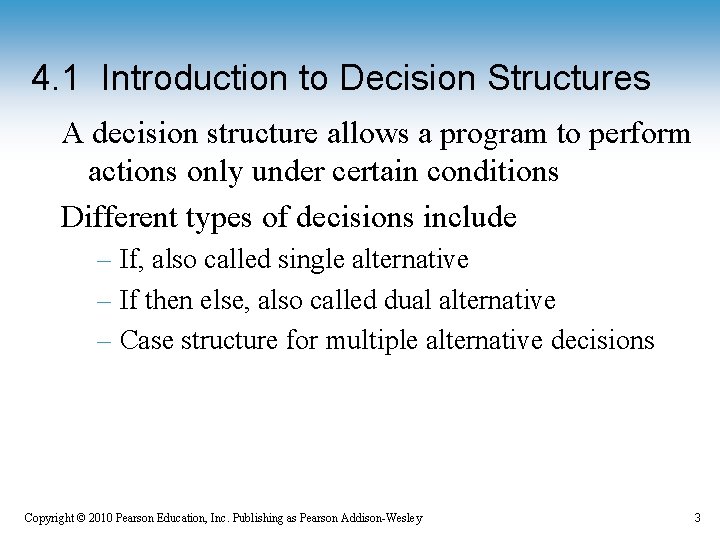4. 1 Introduction to Decision Structures A decision structure allows a program to perform 4. 1 Introduction to Decision Structures A decision structure allows a program to perform