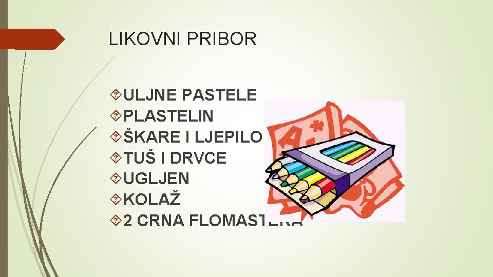 LIKOVNI PRIBOR ULJNE PASTELE PLASTELIN ŠKARE I LJEPILO TUŠ I DRVCE UGLJEN KOLAŽ 2