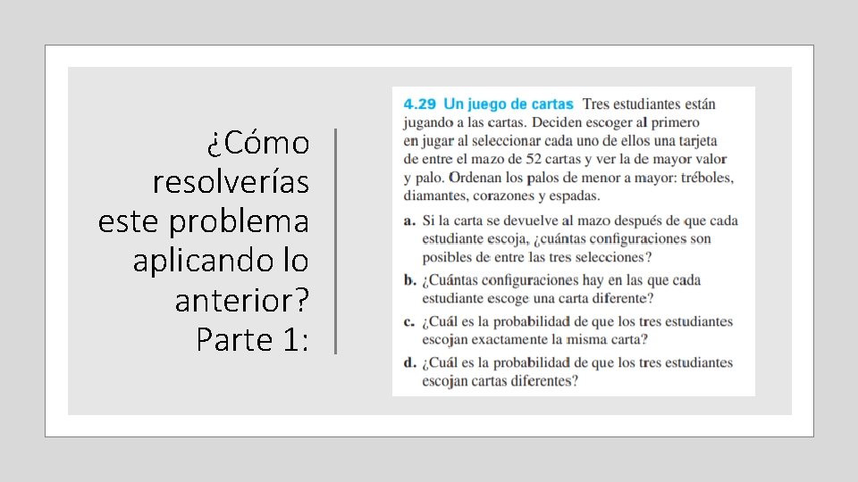 ¿Cómo resolverías este problema aplicando lo anterior? Parte 1: 