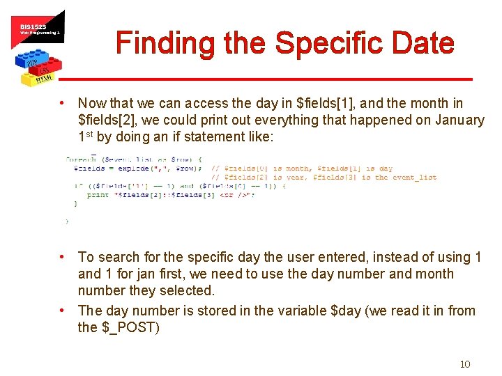 Finding the Specific Date • Now that we can access the day in $fields[1],