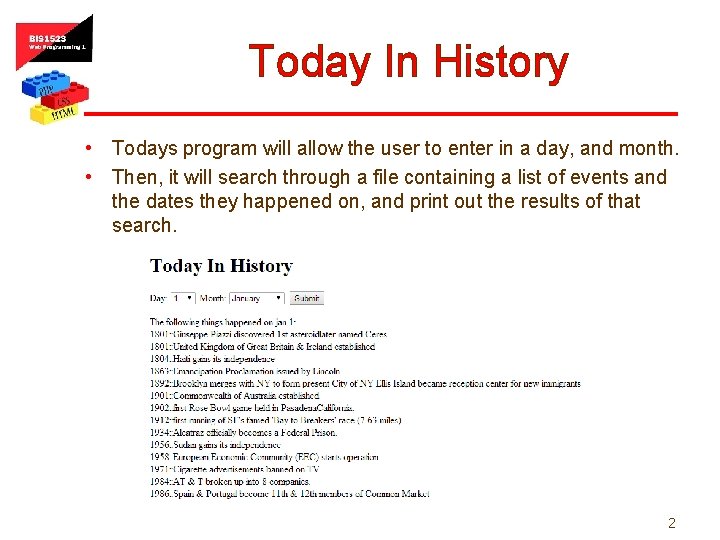 Today In History • Todays program will allow the user to enter in a