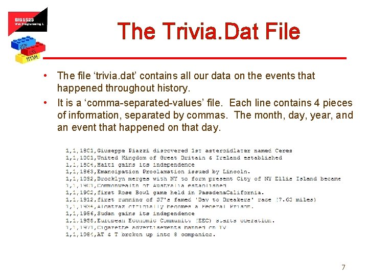 The Trivia. Dat File • The file ‘trivia. dat’ contains all our data on