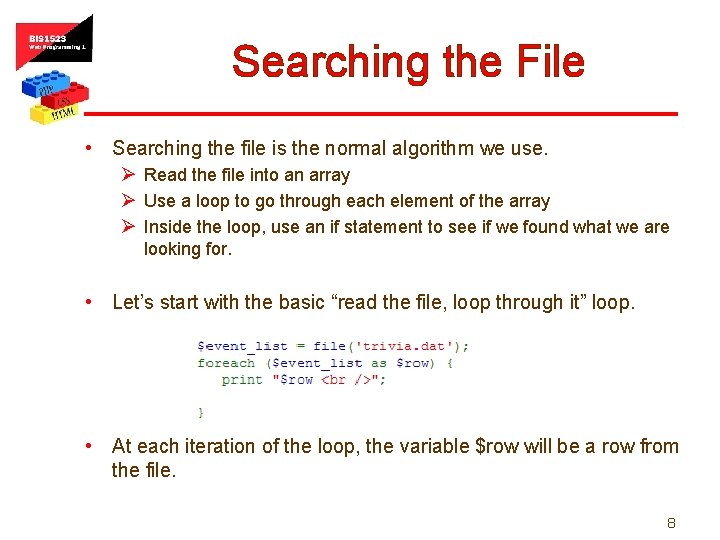 Searching the File • Searching the file is the normal algorithm we use. Ø