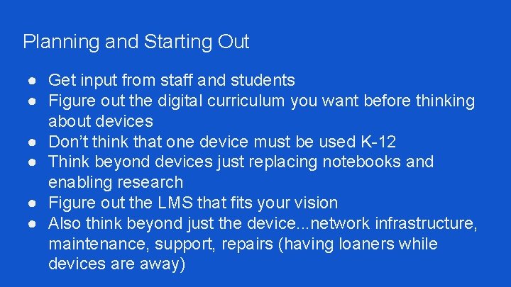 Planning and Starting Out ● Get input from staff and students ● Figure out