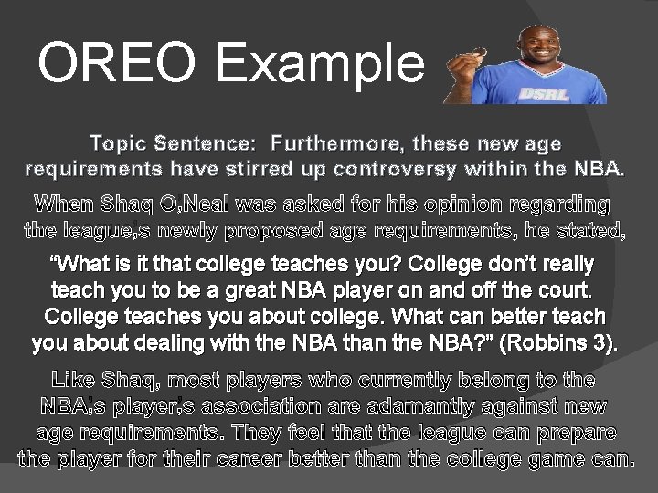 OREO Example Topic Sentence: Furthermore, these new age requirements have stirred up controversy within