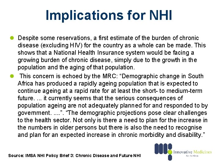 Implications for NHI l Despite some reservations, a first estimate of the burden of