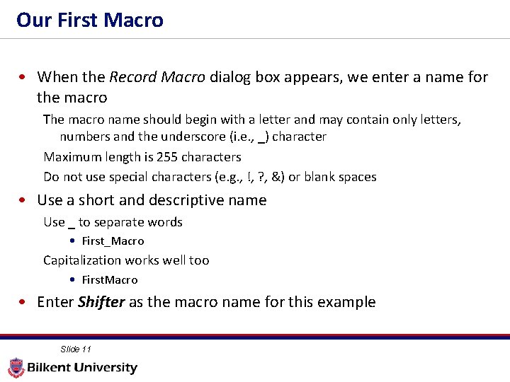 1 1 Our First Macro • When the Record Macro dialog box appears, we