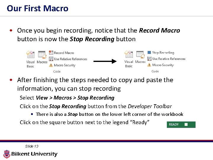 1 3 Our First Macro • Once you begin recording, notice that the Record