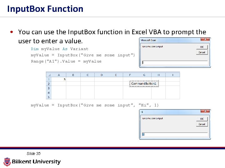 Input. Box Function • You can use the Input. Box function in Excel VBA