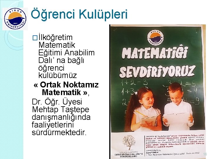 Öğrenci Kulüpleri �İlköğretim Matematik Eğitimi Anabilim Dalı’ na bağlı öğrenci kulübümüz « Ortak Noktamız