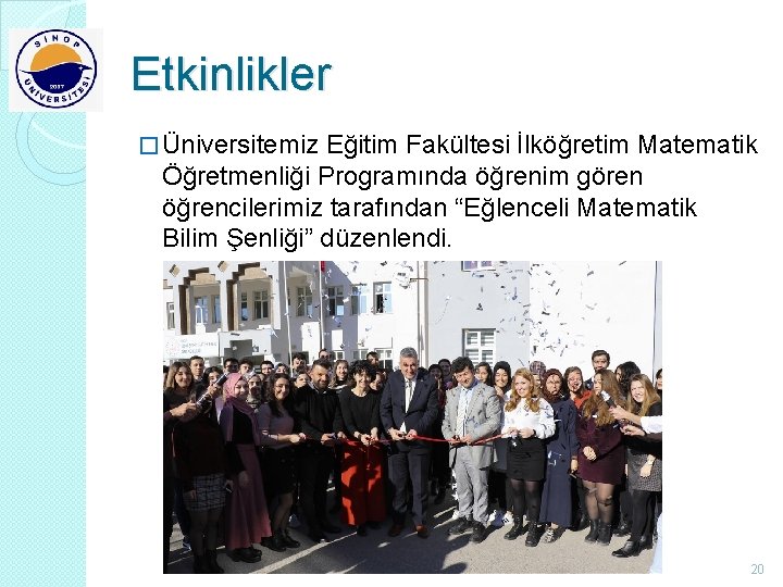 Etkinlikler � Üniversitemiz Eğitim Fakültesi İlköğretim Matematik Öğretmenliği Programında öğrenim gören öğrencilerimiz tarafından “Eğlenceli