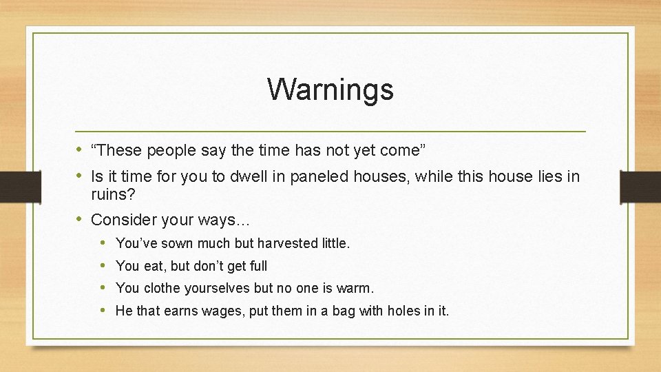 Warnings • “These people say the time has not yet come” • Is it