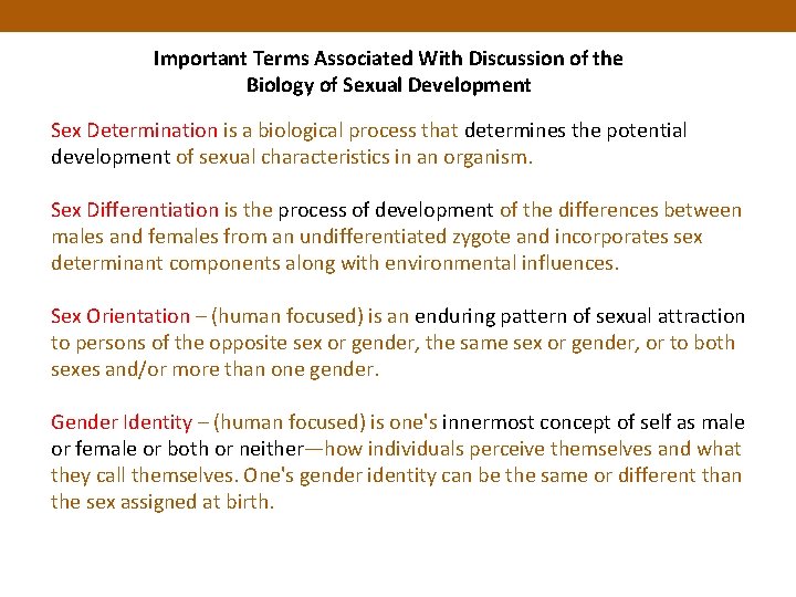 Important Terms Associated With Discussion of the Biology of Sexual Development Sex Determination is
