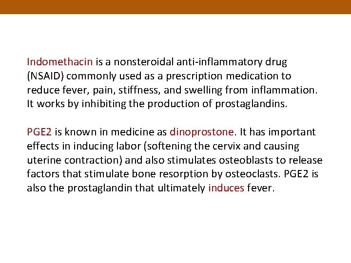 Indomethacin is a nonsteroidal anti-inflammatory drug (NSAID) commonly used as a prescription medication to