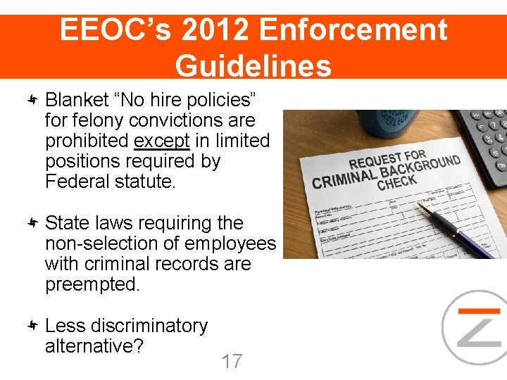 EEOC’s 2012 Enforcement Guidelines Blanket “No hire policies” for felony convictions are prohibited except
