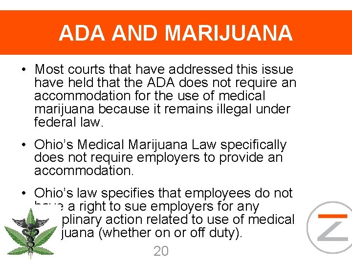 ADA AND MARIJUANA • Most courts that have addressed this issue have held that