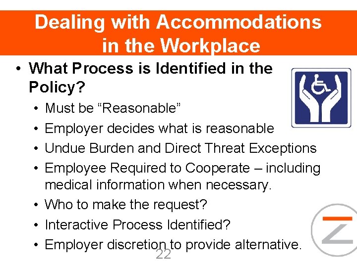 Dealing with Accommodations in the Workplace • What Process is Identified in the Policy?