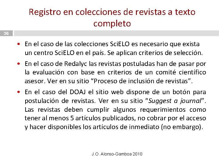 Registro en colecciones de revistas a texto completo 36 • En el caso de