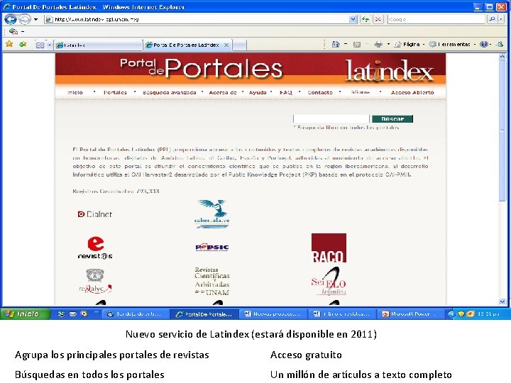 44 Nuevo servicio de Latindex (estará disponible en 2011) Agrupa los principales portales de
