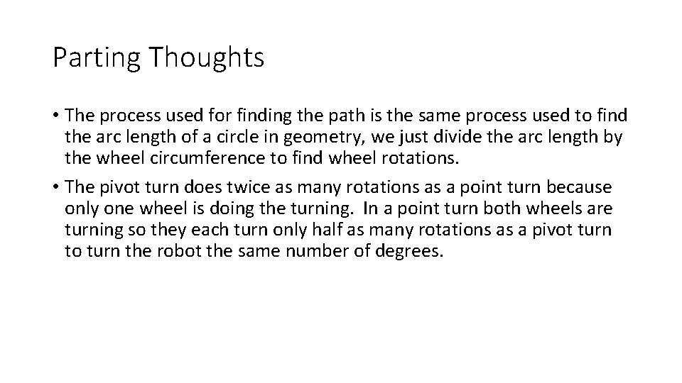 Parting Thoughts • The process used for finding the path is the same process