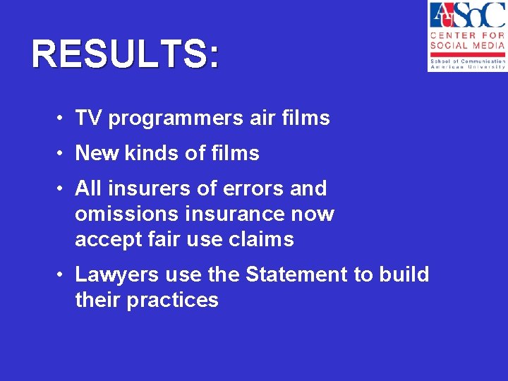 RESULTS: • TV programmers air films • New kinds of films • All insurers