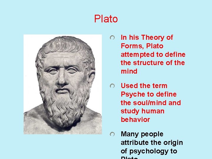 Plato In his Theory of Forms, Plato attempted to define the structure of the