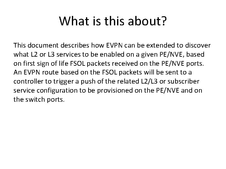 What is this about? This document describes how EVPN can be extended to discover