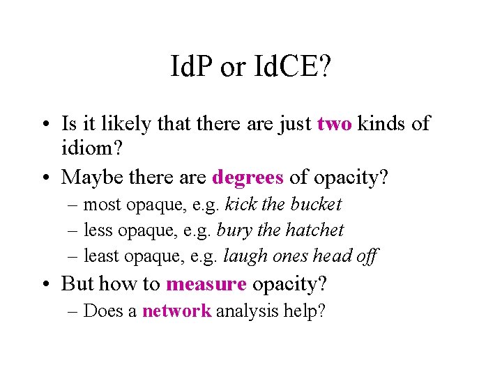 Id. P or Id. CE? • Is it likely that there are just two