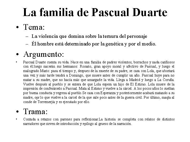 La familia de Pascual Duarte • Tema: – La violencia que domina sobre la
