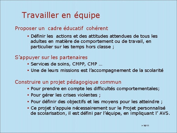 Travailler en équipe Proposer un cadre éducatif cohérent Définir les actions et des attitudes