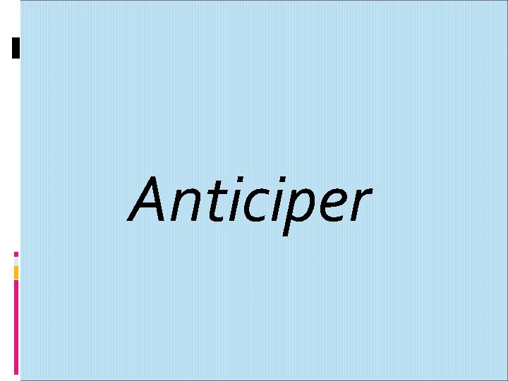 Anticiper 