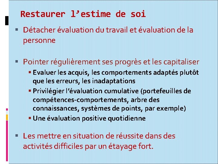 Restaurer l’estime de soi Détacher évaluation du travail et évaluation de la personne Pointer