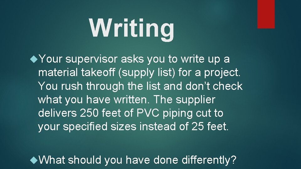 Writing Your supervisor asks you to write up a material takeoff (supply list) for Writing Your supervisor asks you to write up a material takeoff (supply list) for