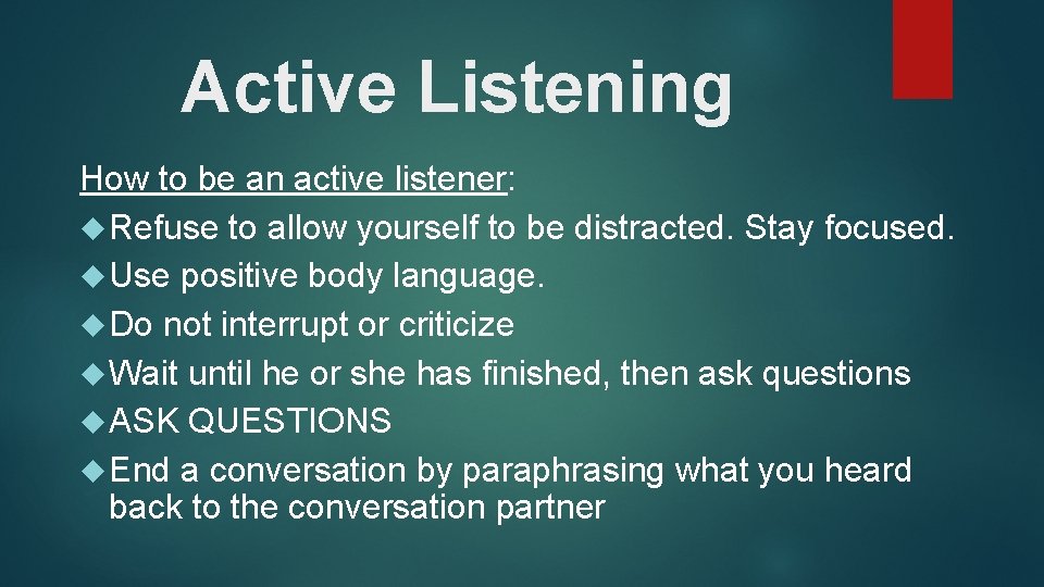 Active Listening How to be an active listener: Refuse to allow yourself to be Active Listening How to be an active listener: Refuse to allow yourself to be