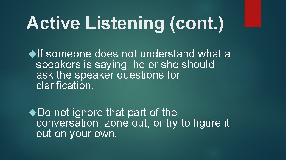 Active Listening (cont. ) If someone does not understand what a speakers is saying, Active Listening (cont. ) If someone does not understand what a speakers is saying,